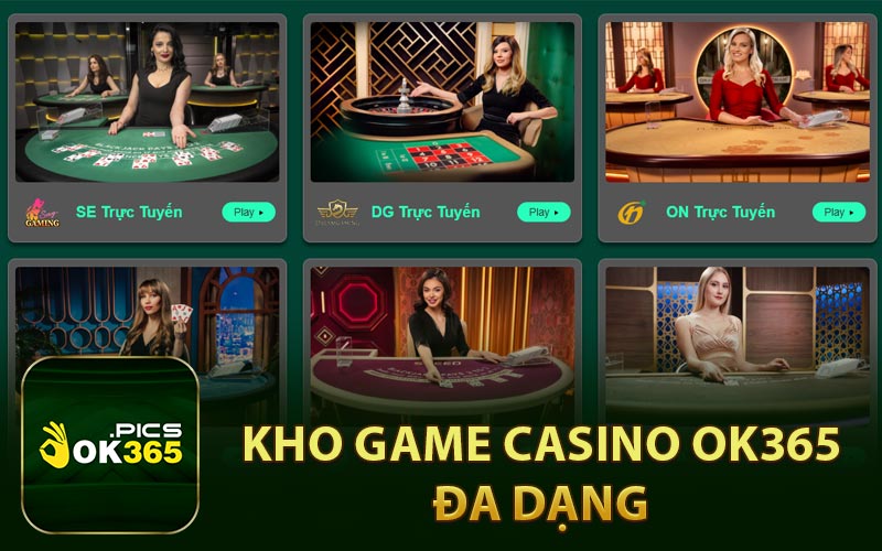 Kho game casino OK365 đa dạng