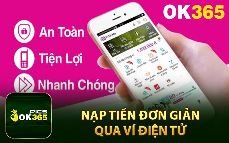 Nạp tiền đơn giản qua ví điện tử