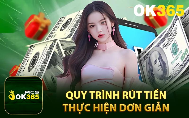 Quy trình rút tiền thực hiện đơn giản